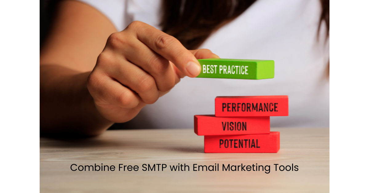 Best Practices to Combine Free SMTP with Email Marketing Tools (2025)