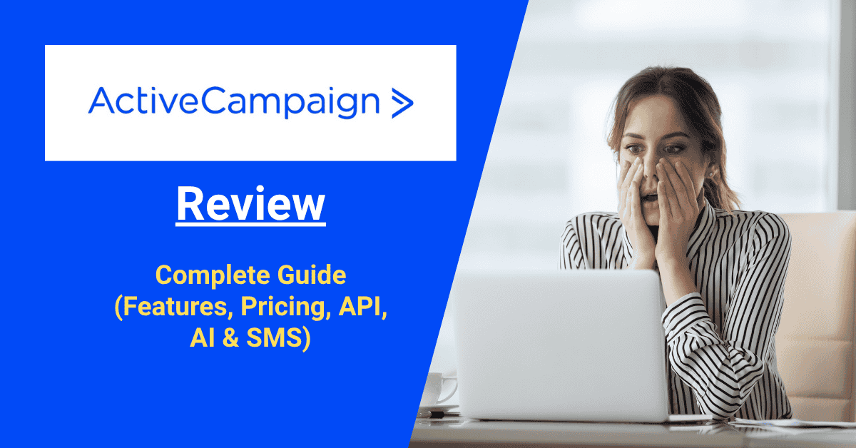 ActiveCampaign review 2025, Complete Guide (Features, Pricing, API, AI & SMS)